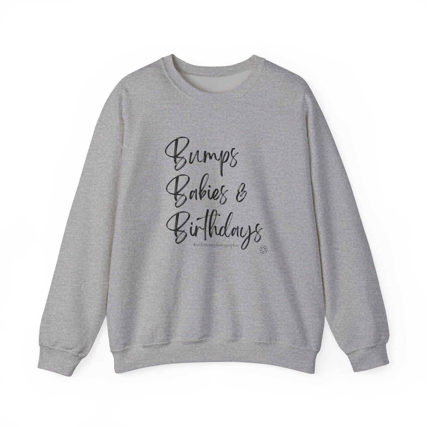 Bumps Babies & Birthdays - Milestone Photographer Sweatshirt