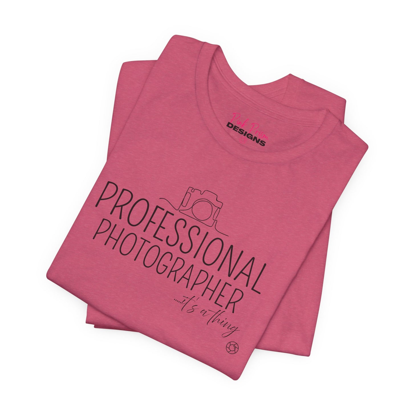 Professional Photographer... it's a Thing T-Shirt