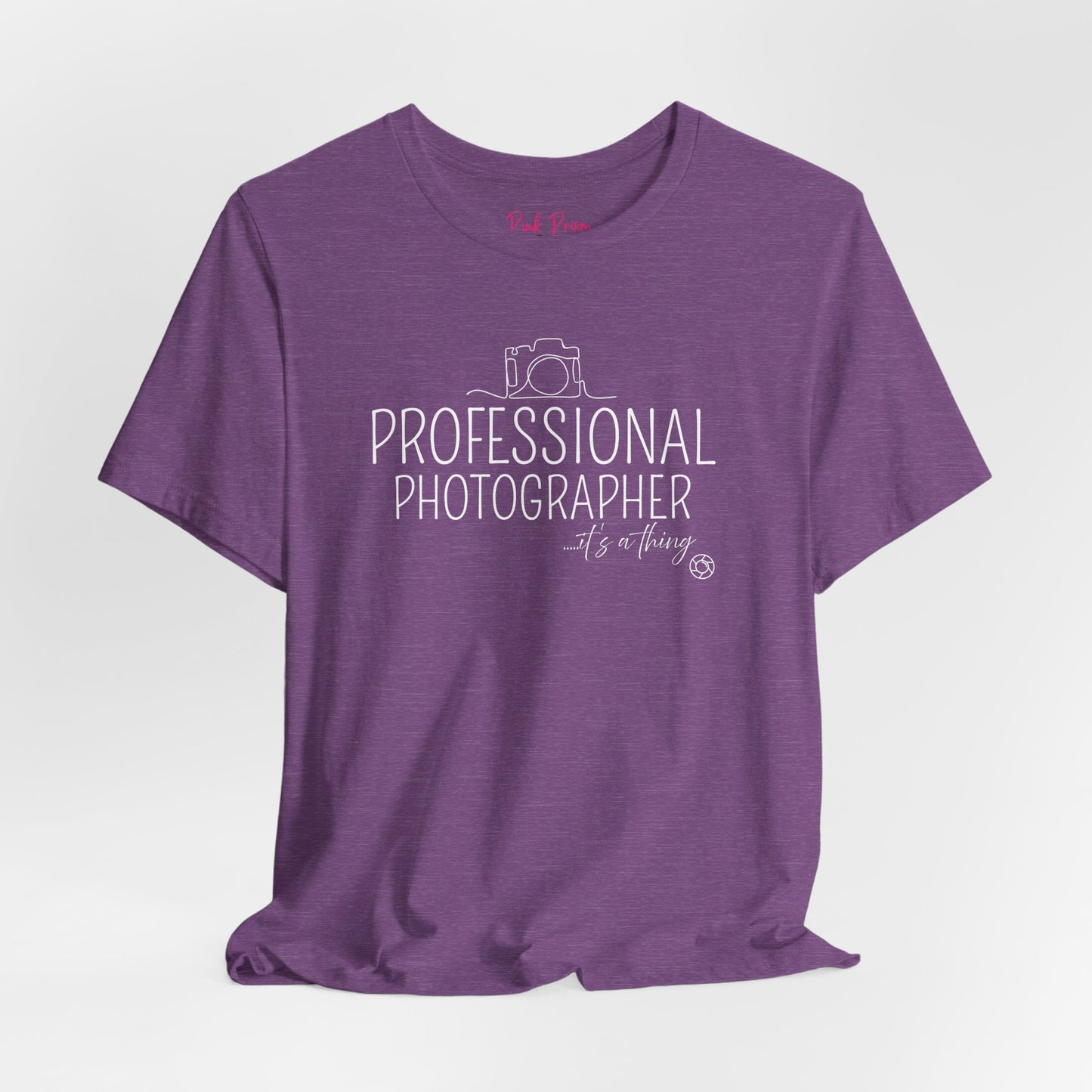 Professional Photographer... it's a Thing T-Shirt