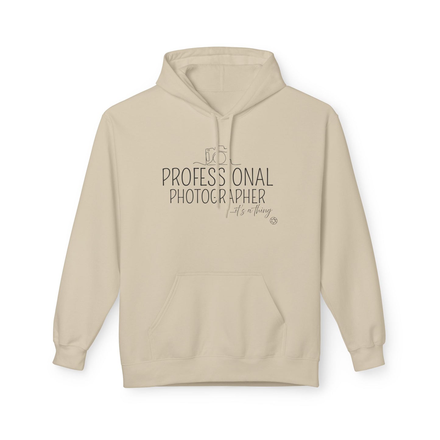 Professional Photographer... it's a thing Hoodie Sweatshirt
