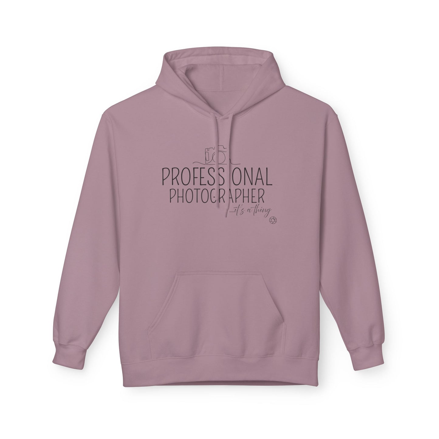 Professional Photographer... it's a thing Hoodie Sweatshirt