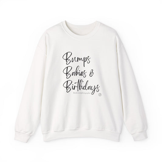 Bumps Babies & Birthdays - Milestone Photographer Sweatshirt