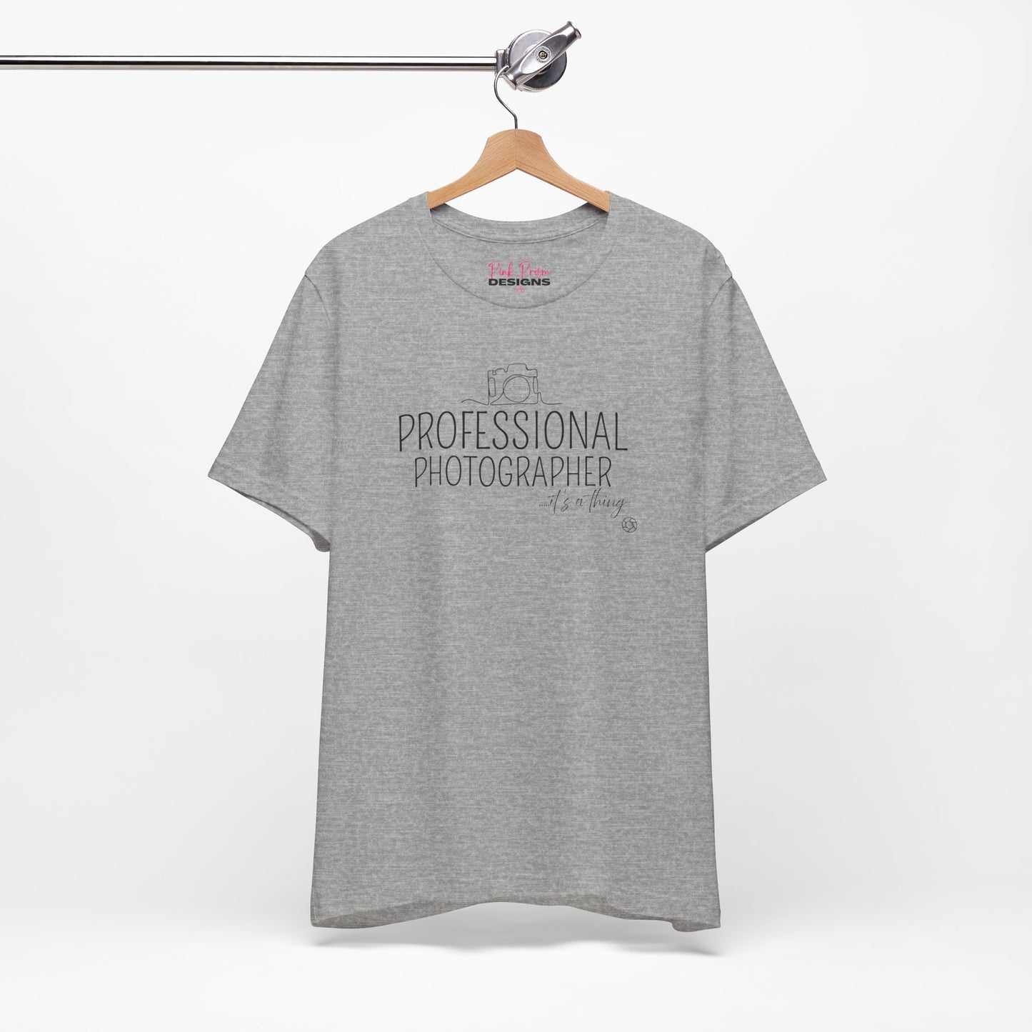 Professional Photographer... it's a Thing T-Shirt