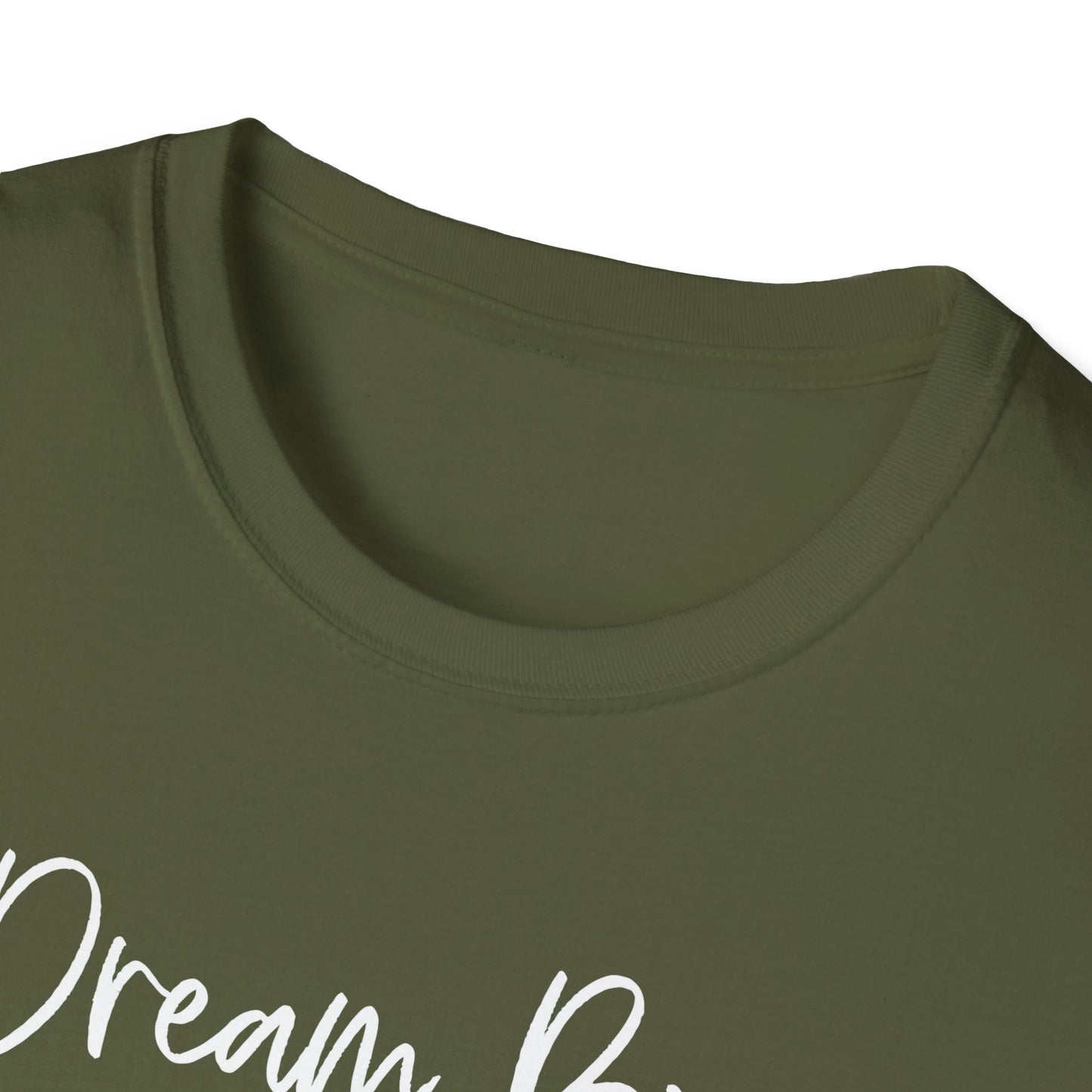 Dream Big - Softstyle T-Shirt