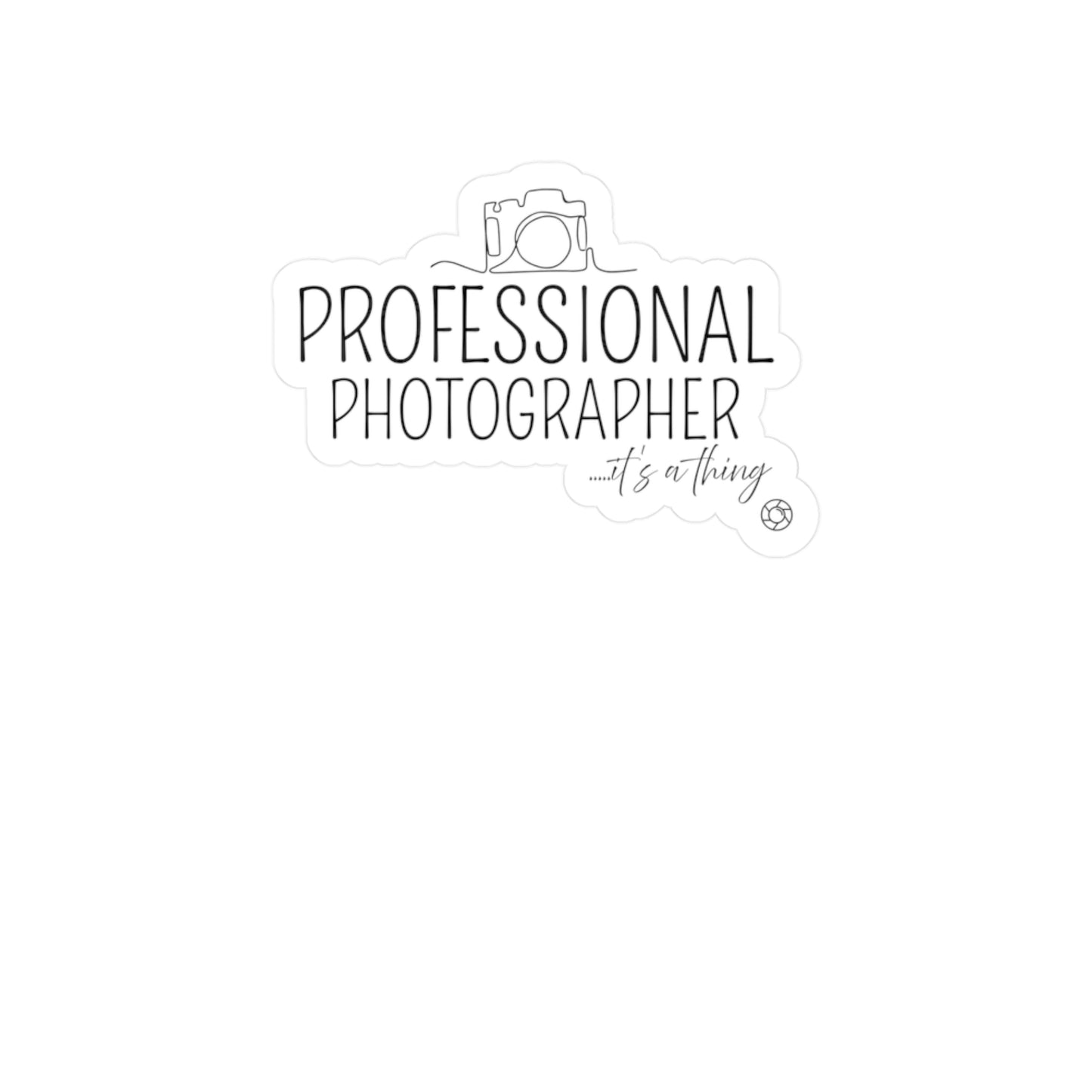 Professional Photographer... it's a thing - 2.5" Sticker