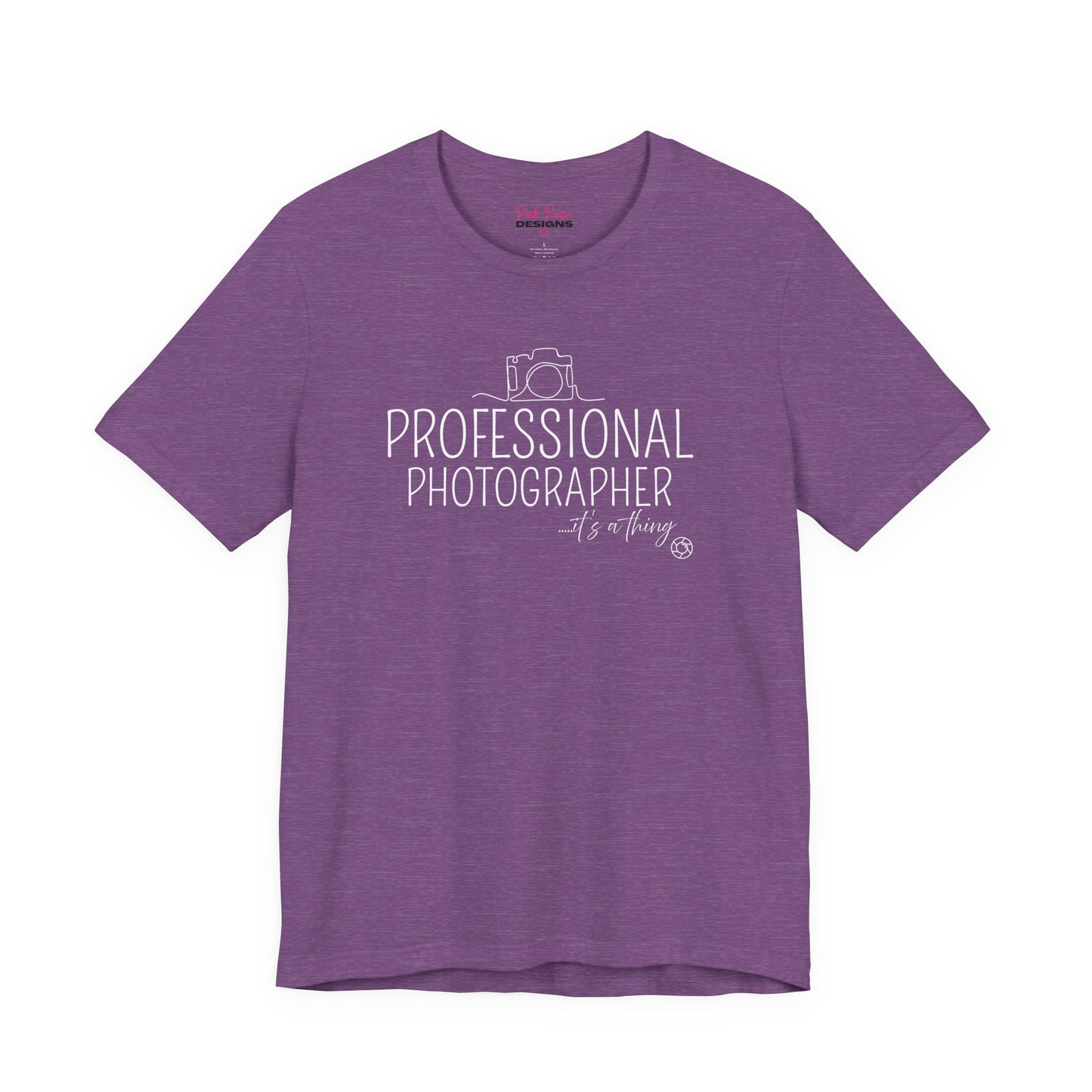 Professional Photographer... it's a Thing T-Shirt