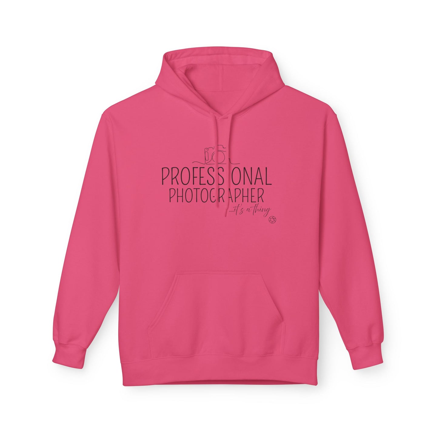 Professional Photographer... it's a thing Hoodie Sweatshirt
