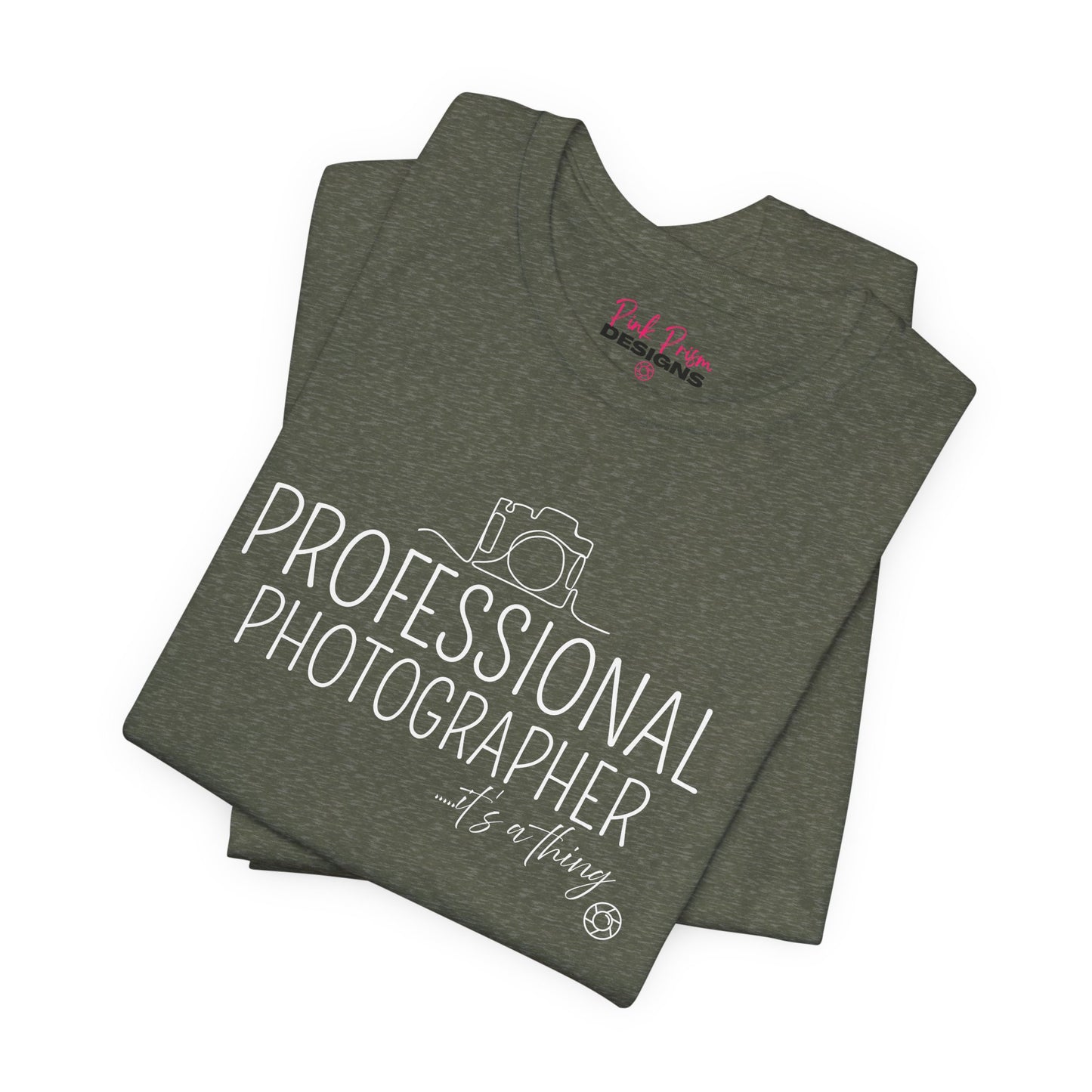 Professional Photographer... it's a Thing T-Shirt