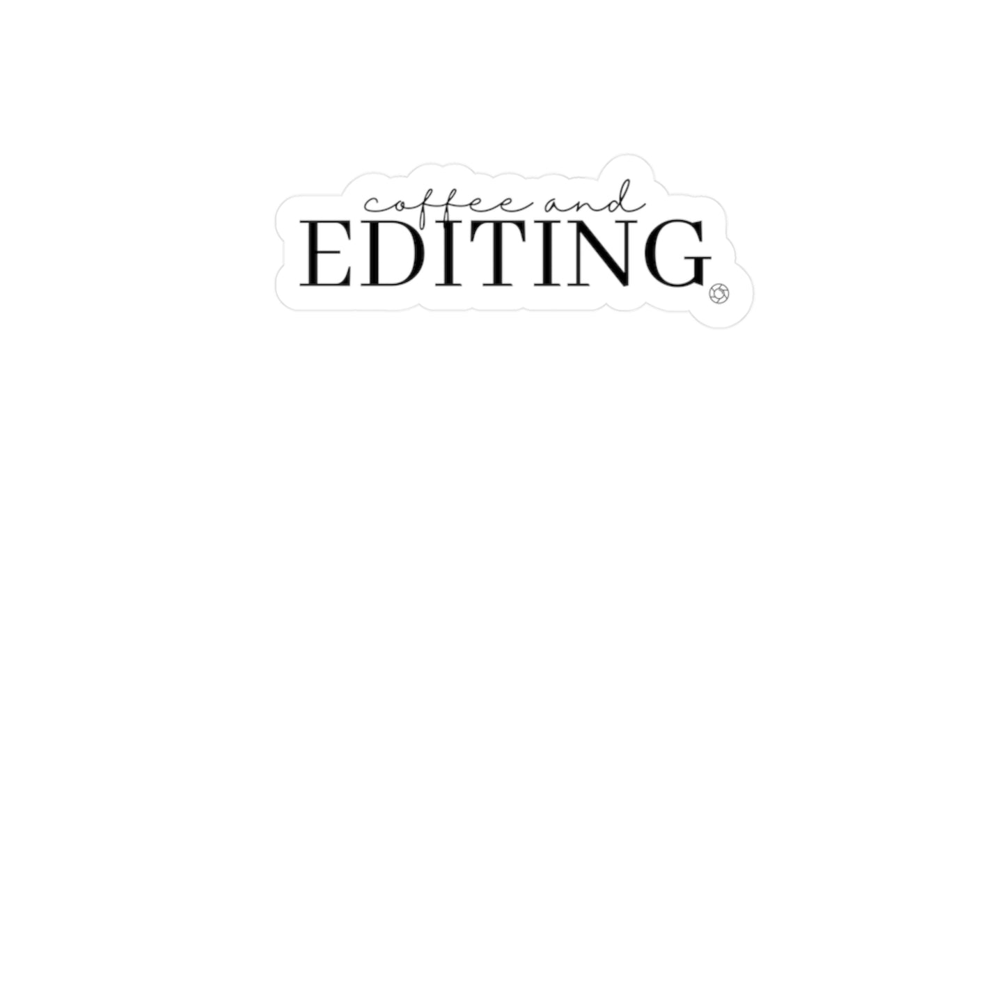 Coffee & Editing - 2.5" Sticker
