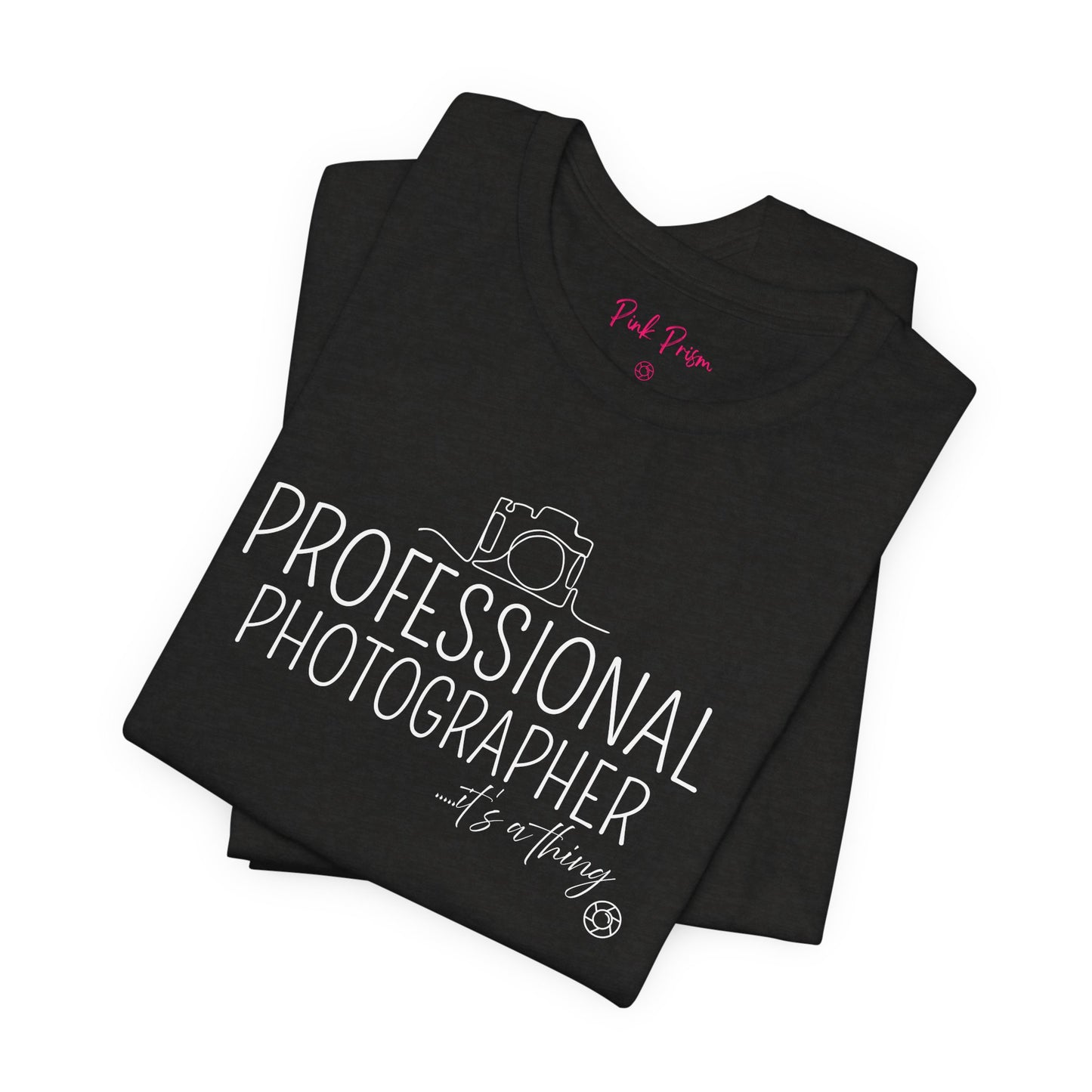 Professional Photographer... it's a Thing T-Shirt