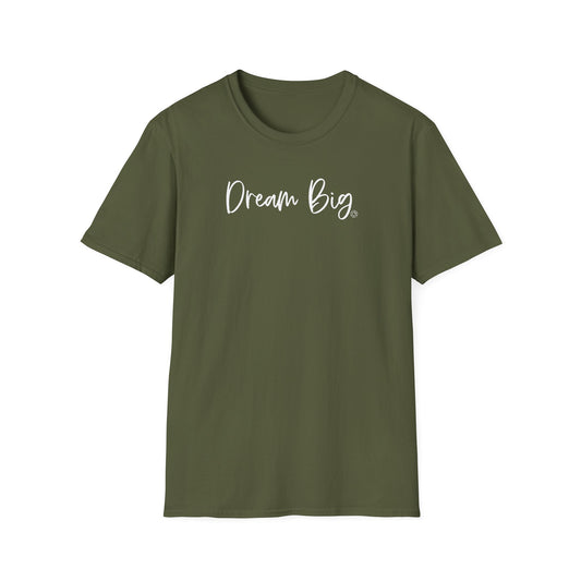 Dream Big - Softstyle T-Shirt