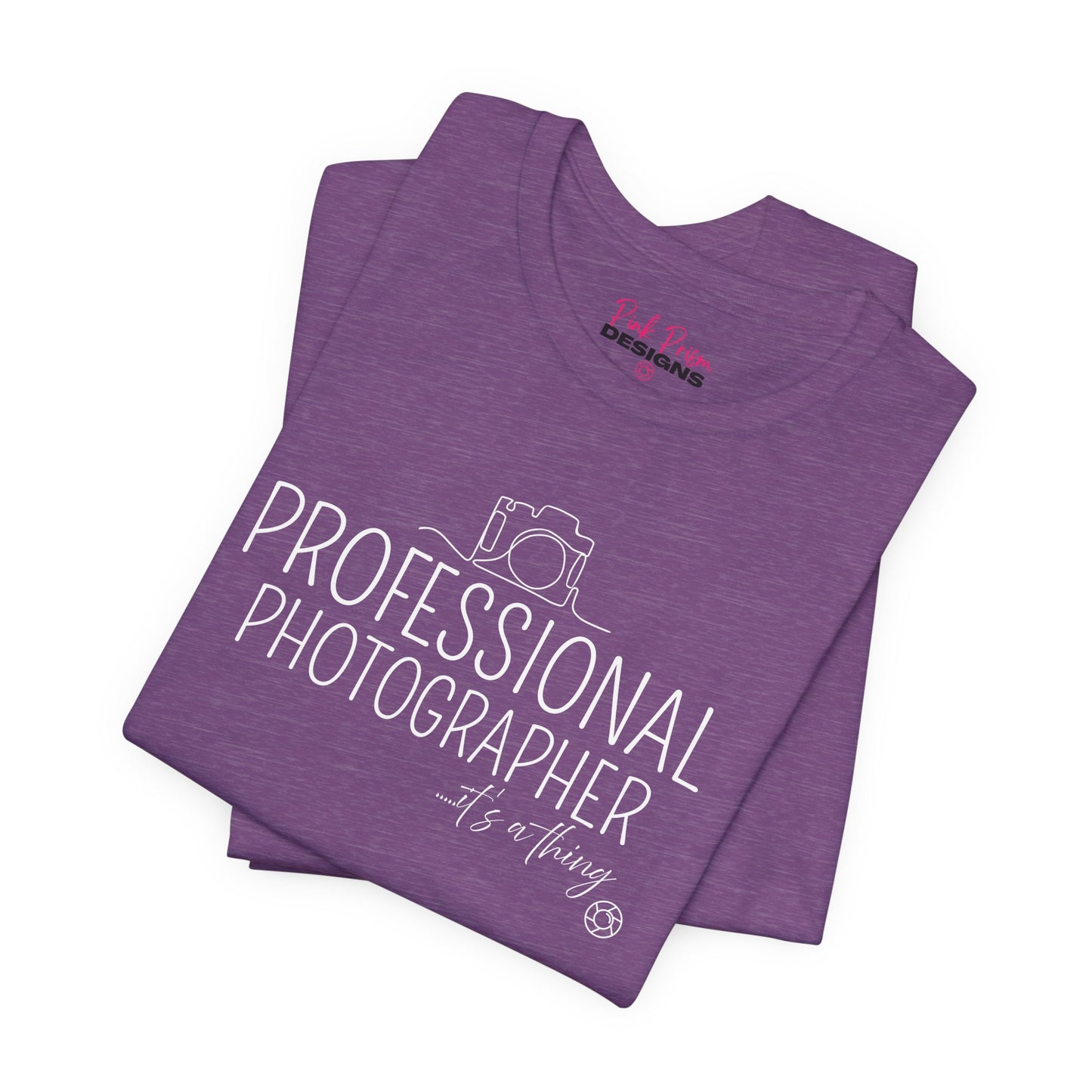 Professional Photographer... it's a Thing T-Shirt