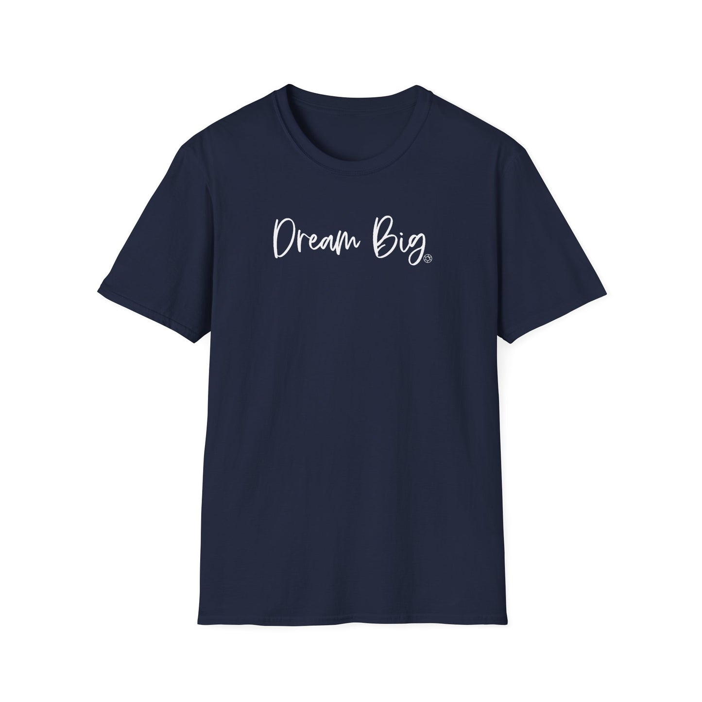 Dream Big - Softstyle T-Shirt